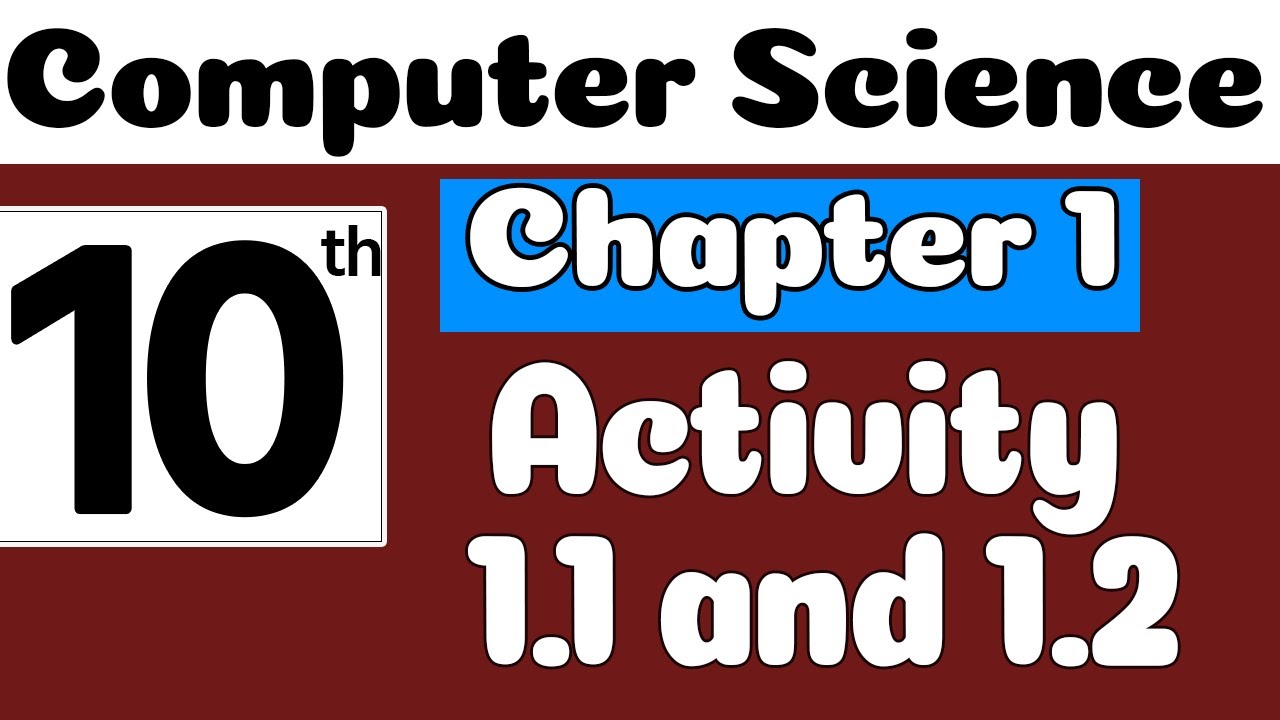 10th Class Computer Science Chapter 1 - Activity 1.1 and 1.2 - Class 10 Computer Chapter 1 New Book