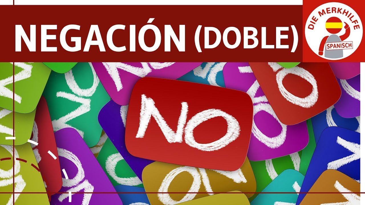 La negación (doble) - doppelte Verneinung einfach erklärt - Spanisch Grundlagen