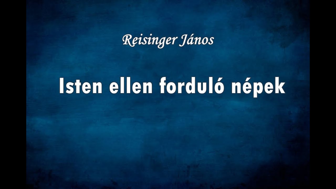 Reisinger János: Isten ellen forduló népek