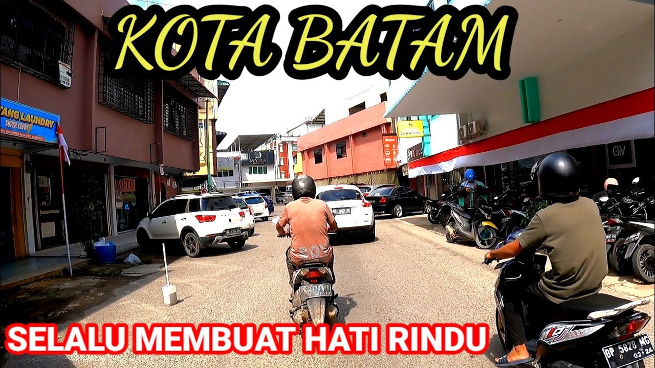 KOTA BATAM SELALU MEMBUAT HATI RINDU