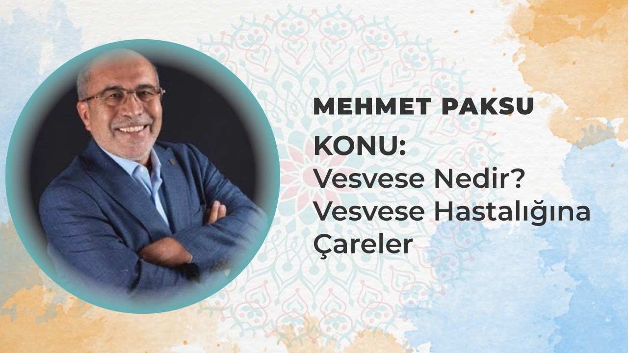 Vesvese nedir? | Vesvese Hastalığına Çareler. | Mehmet Paksu