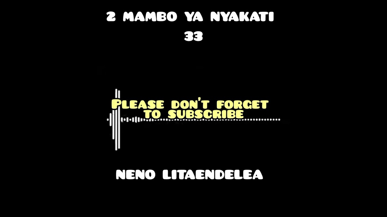 2 MAMBO YA NYAKATI 33