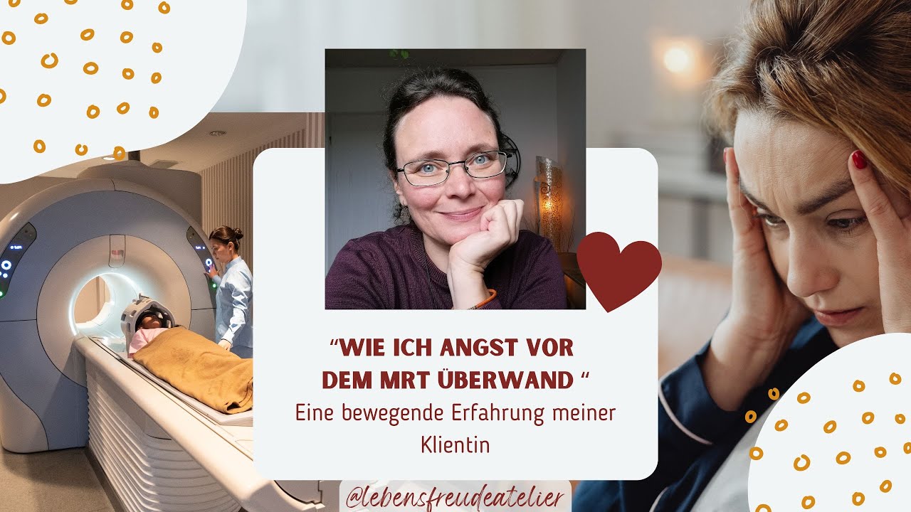 “Wie ich die Angst vor dem MRT überwand