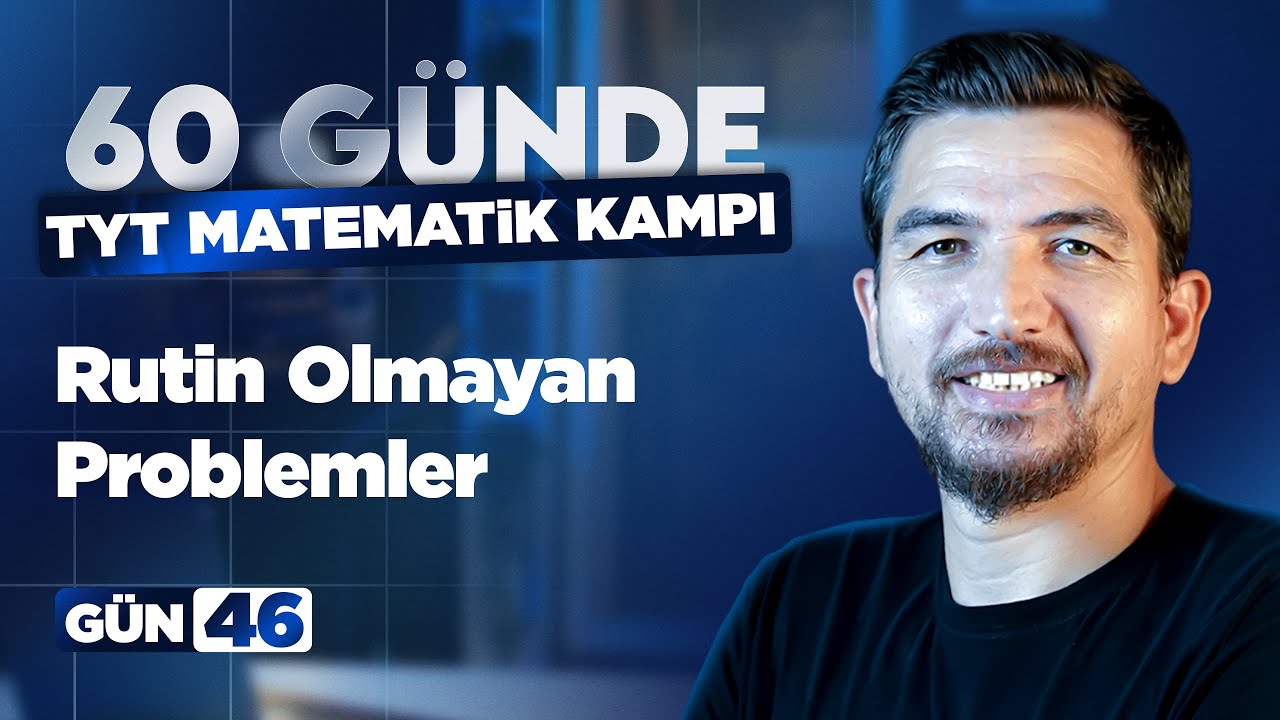 TYT Zirve Kampı 46.Gün | Rutin Olmayan Problemler – İlyas Güneş 2026