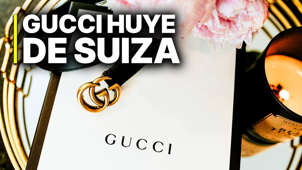 Gucci huye de suiza | La guerra fiscal que espantó a Gucci