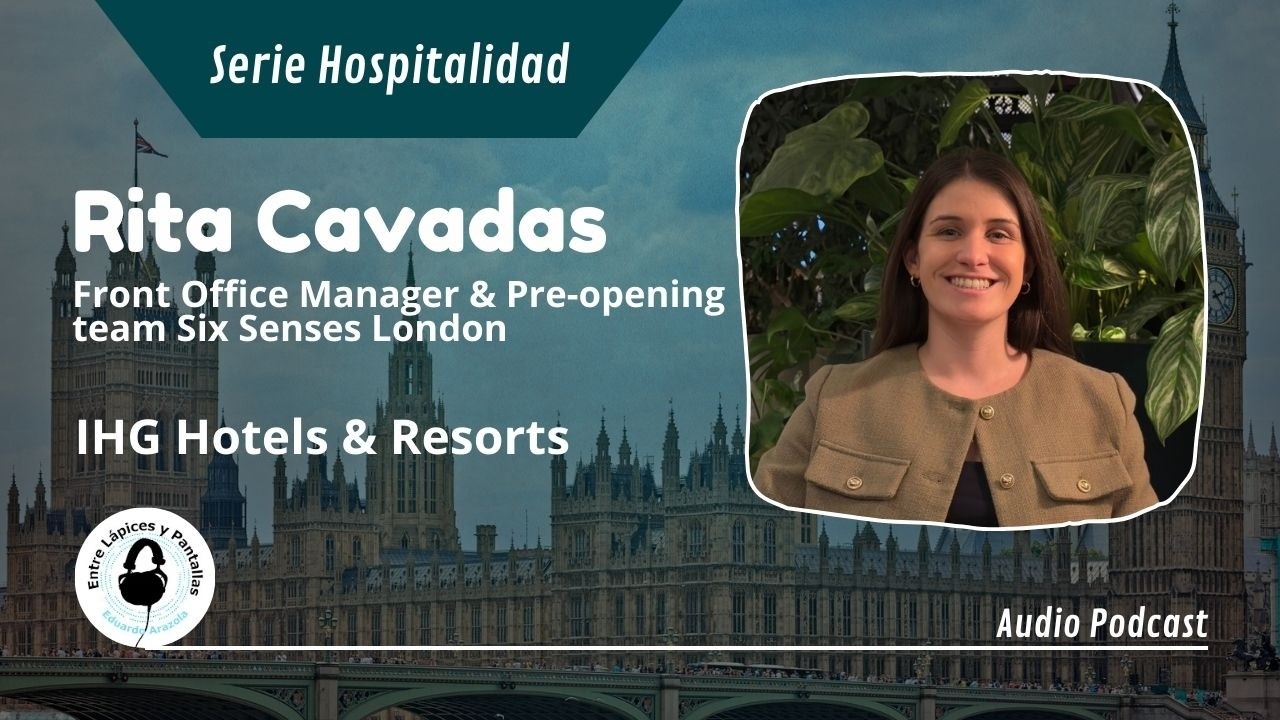 Trayectoria en hoteles de lujo hasta Six Senses Londres | Rita Cavadas | Entre Lápices y Pantallas