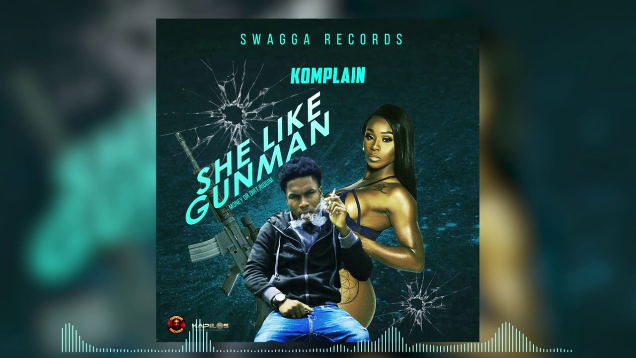 Komplain - She Like Gun Man (Official Audio)