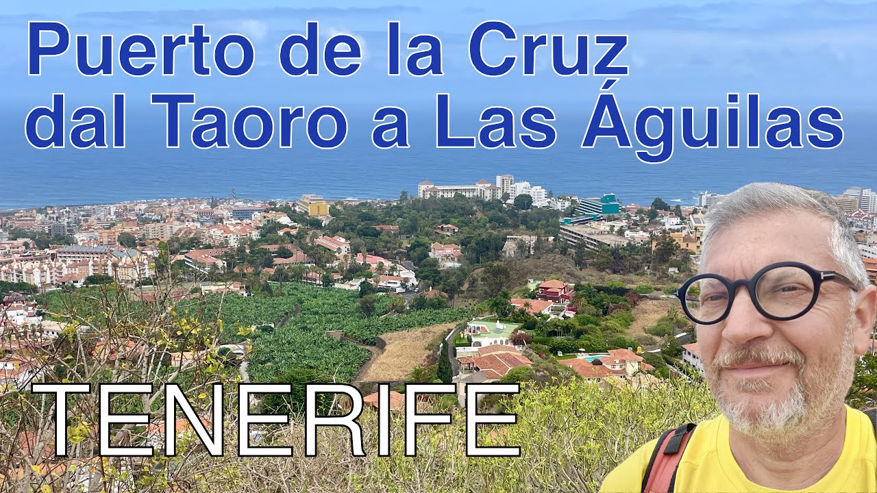 Puerto de la Cruz - dal Taoro alla collina di Las Águilas