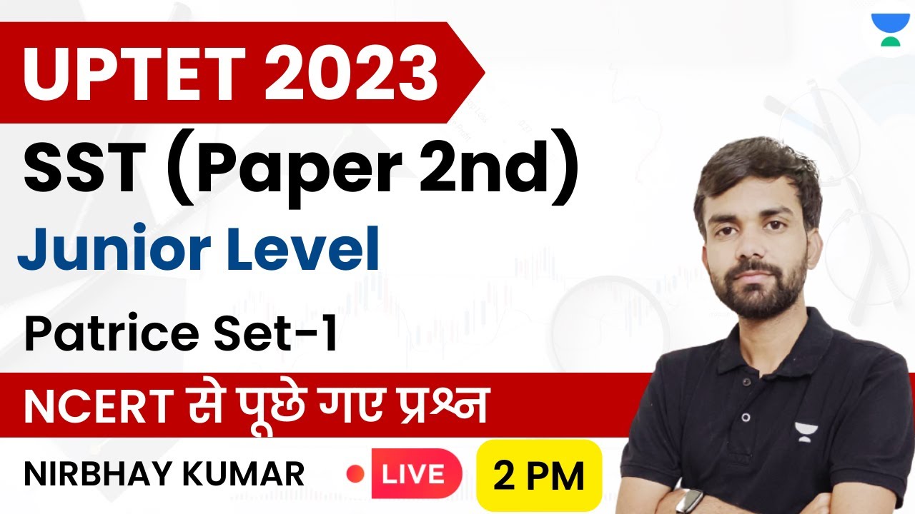 SST (Paper 2nd) Junior Level | UPTET 2023 | Nirbhay Kumar