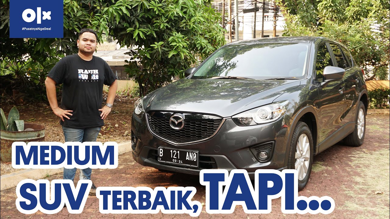 Medium SUV Berkualitas dan Berlimpah Fitur, Tapi Mahal Perawatannya | Mazda CX-5 | OLX Indonesia