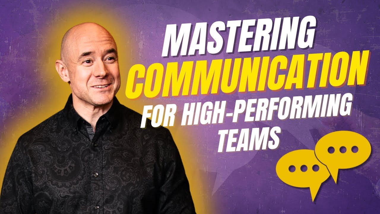 Mastering Communication for High-Performing Teams