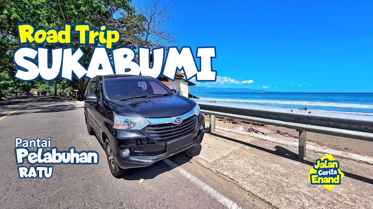 Road Trip PELABUHAN RATU !!! SUKABUMI