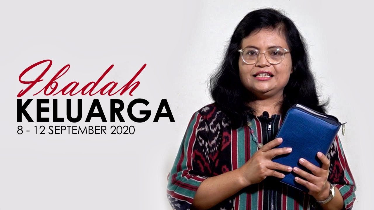 Ibadah Keluarga 8 -12 September 2020