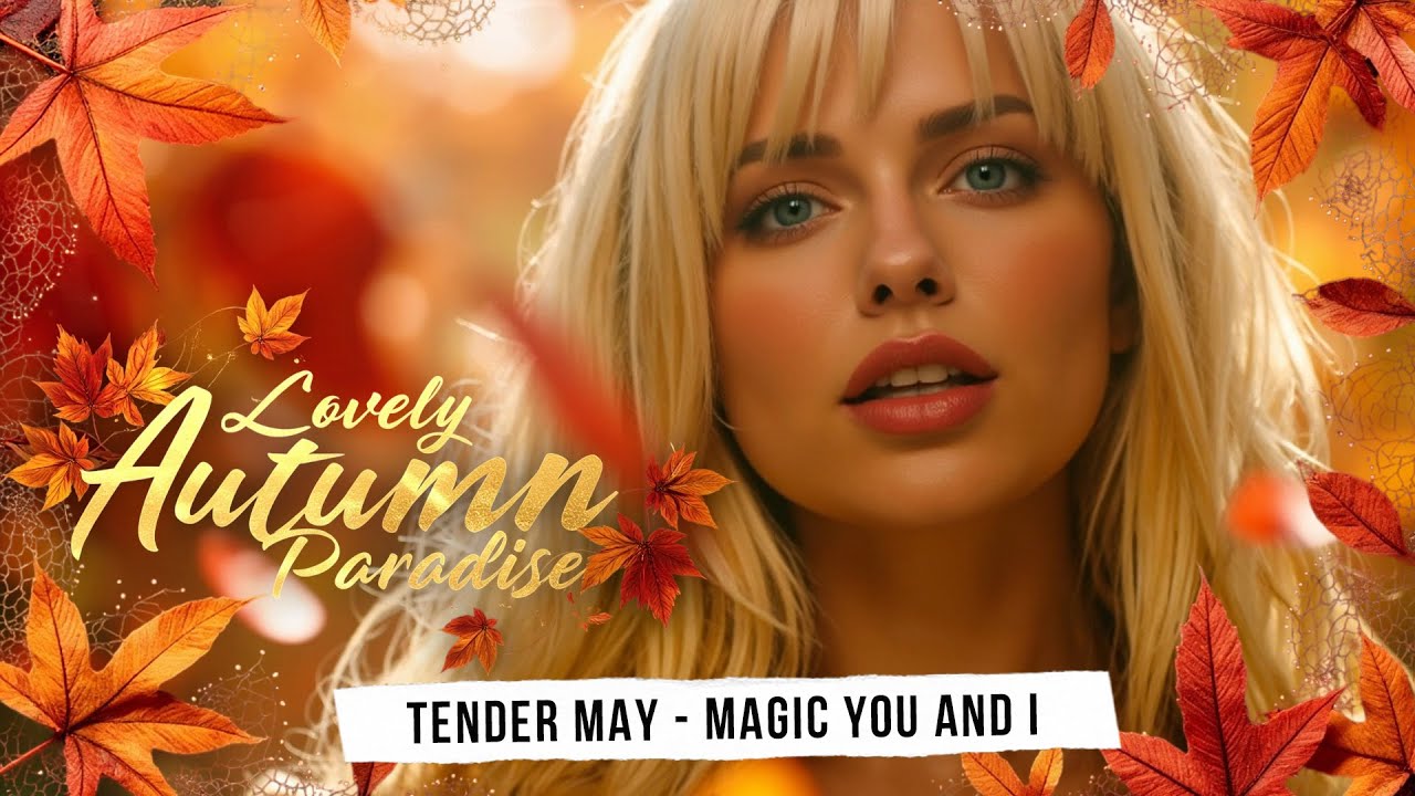 Lovely Autumn Paradise.  Magic You and I - Tender May [Music Video].