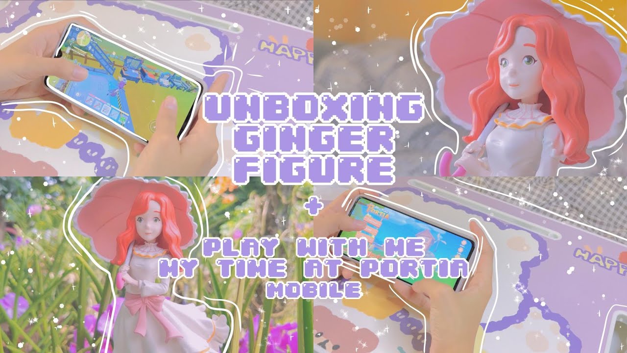📦 aesthetic unboxing 🍃 LIMITED EDITION GINGER FIGURE + play with me 🍃 my time at portia - mobile