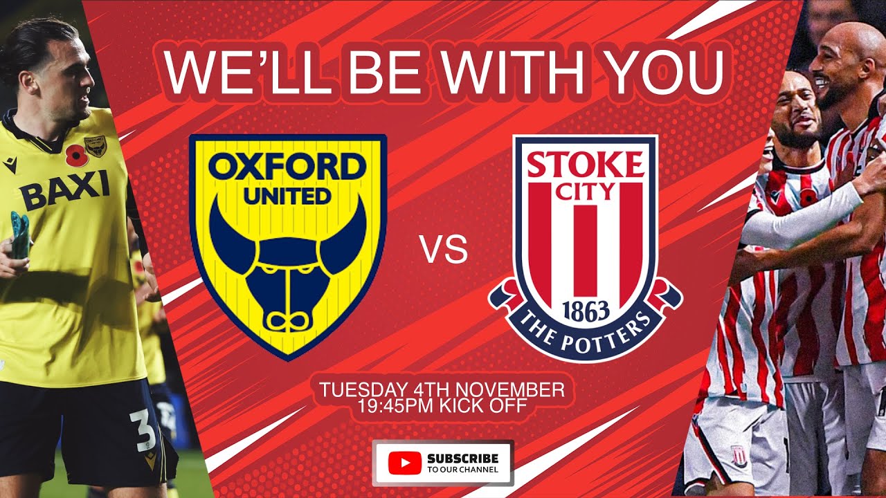 WE'LL BE WITH YOU - OXFORD UNITED VS STOKE CITY - EP13