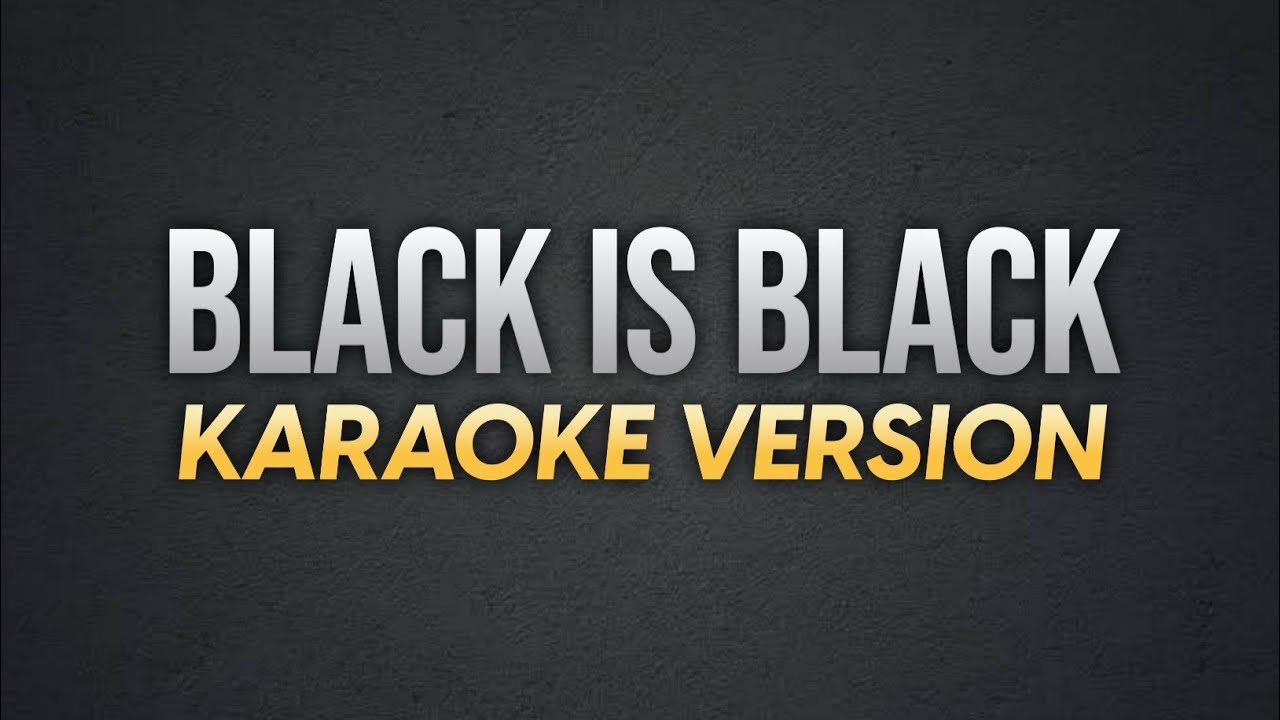BLACK IS BLACK - Joy | Karaoke Version | koolSound