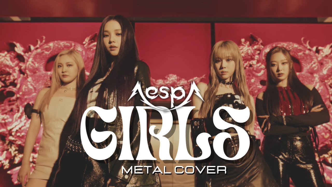 AESPA - GIRLS (Metal/Rock) Cover