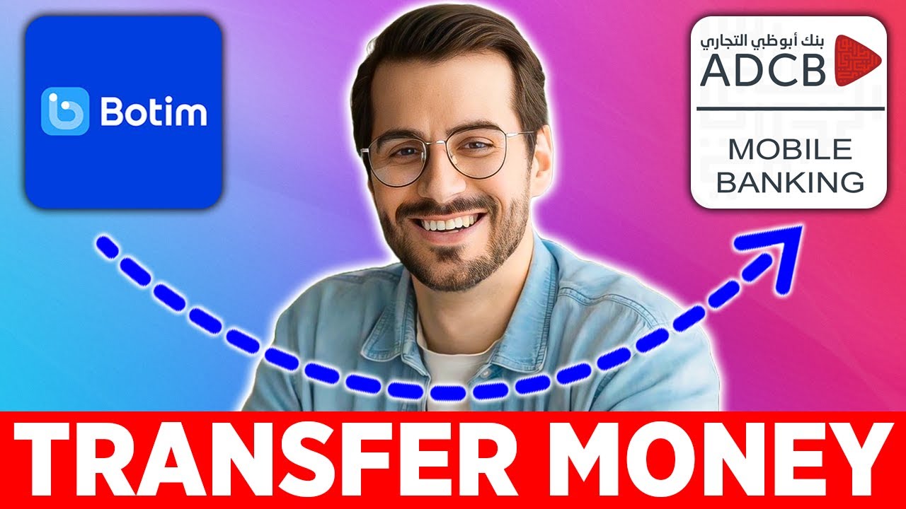 How to Transfer Money From Botim to ADCB (2025)