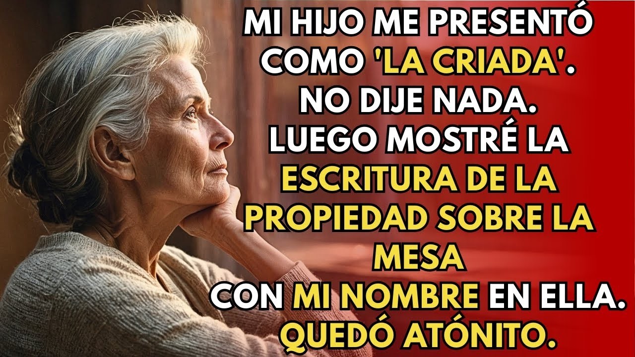 Mi hijo me presentó como 'la criada'    pero no sabía que yo era la dueña de la casa