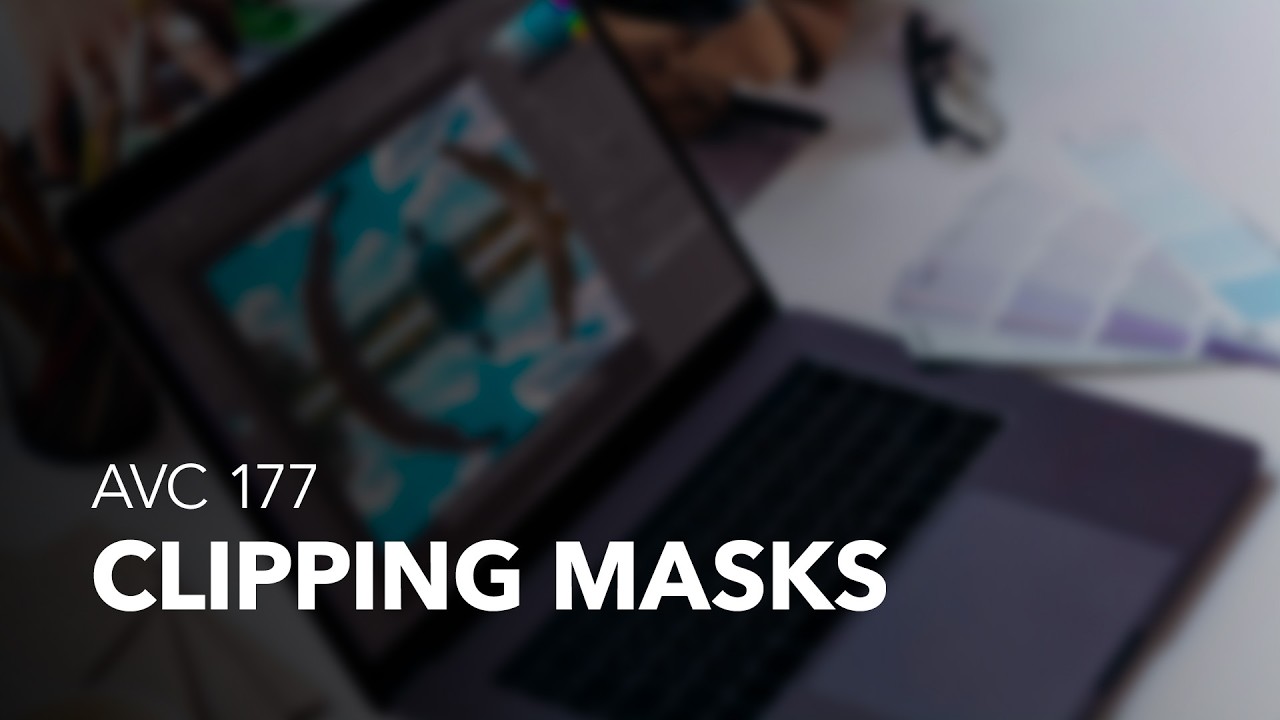 AVC 177 | Clipping  Masks