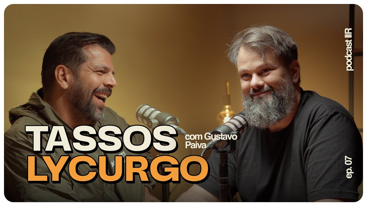 TASSOS LYCURGO - Podcast IIR #7