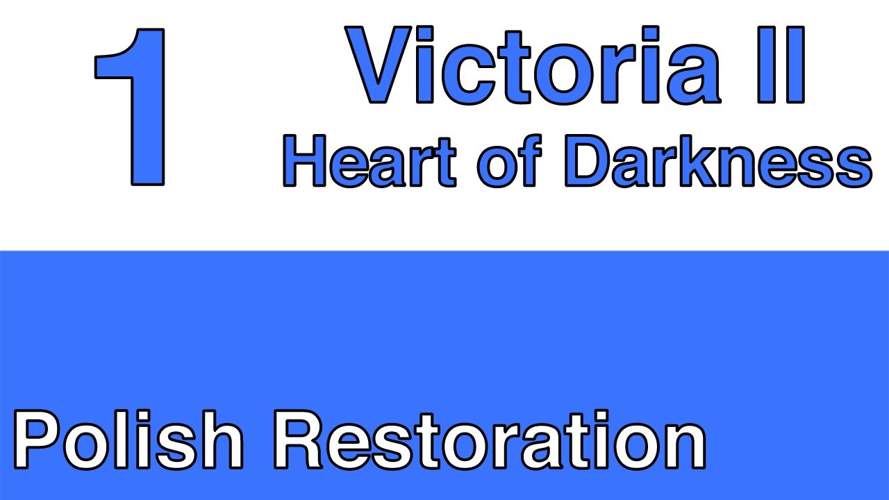 Polish Restoration! Let's Play Victoria II: Heart of Darkness as Krakow Episode 1