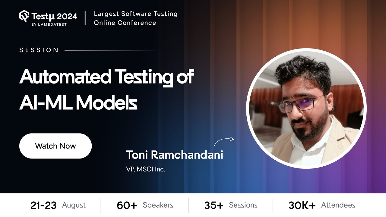 Automated Testing of AI-ML Models | Toni Ramchandani | Test&mu; 2024 | TestMu AI