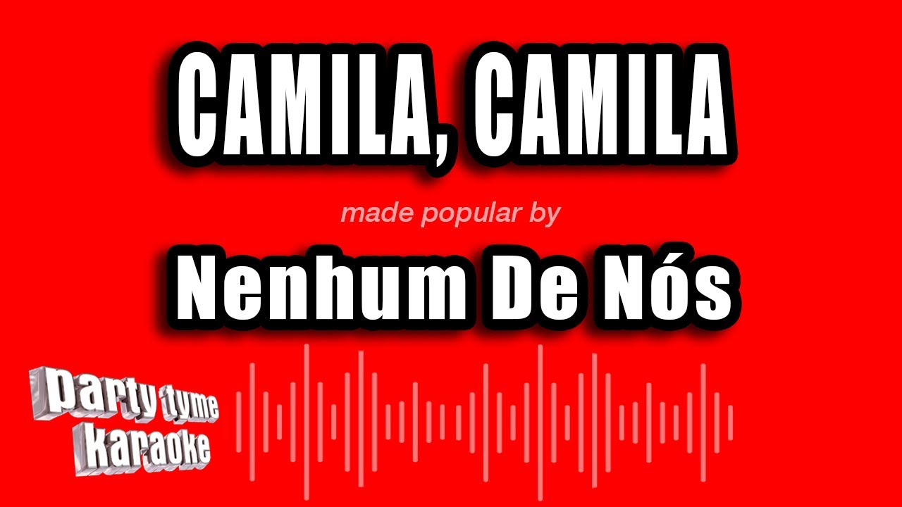 Nenhum De Nós - Camila, Camila (Versão Karaokê)