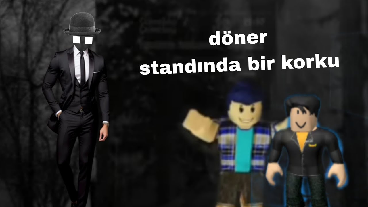 Döner standardında bir korku oynuyoruz Burakin gözünden