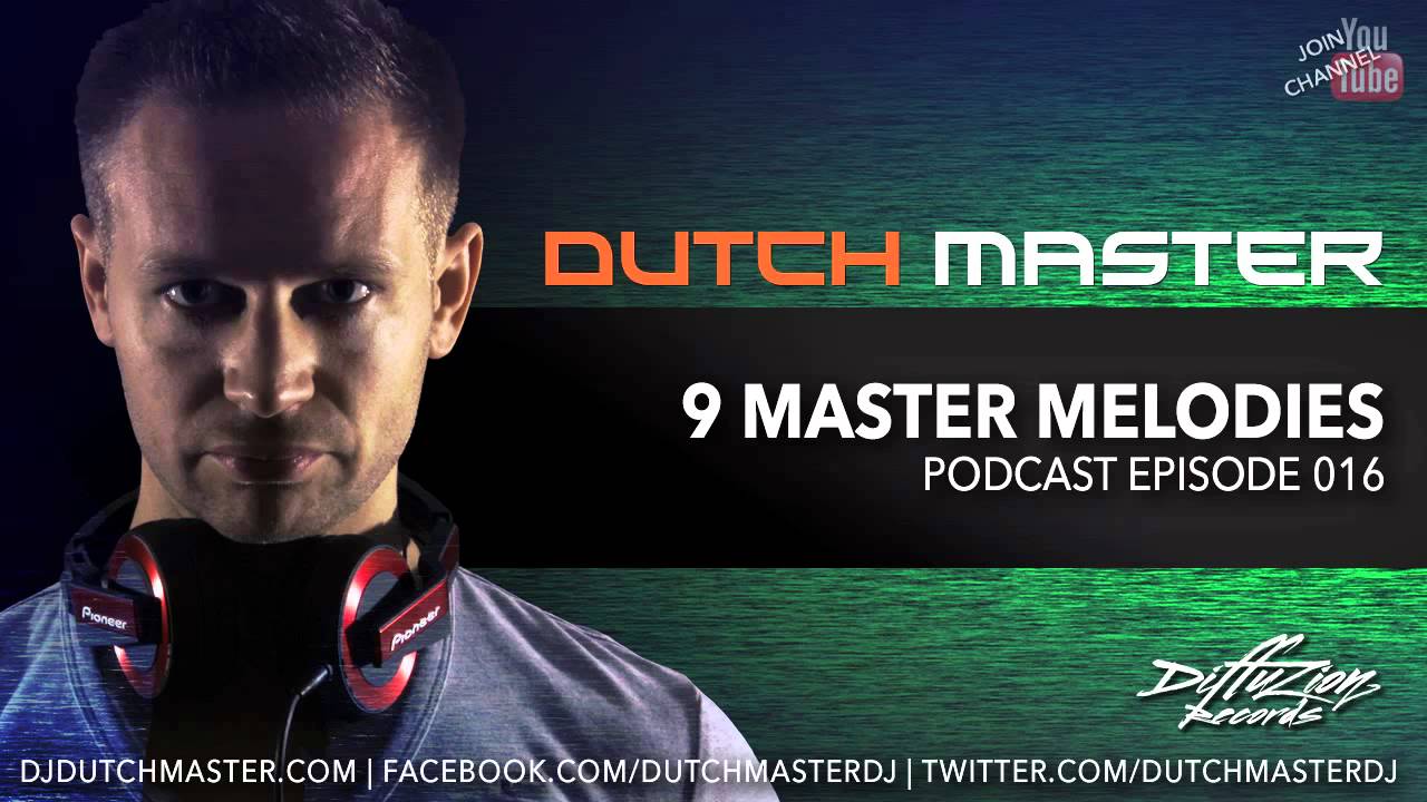 Dutch Master - 9 Master Melodies Podcast Episode 016 | Hardstyle August 2013