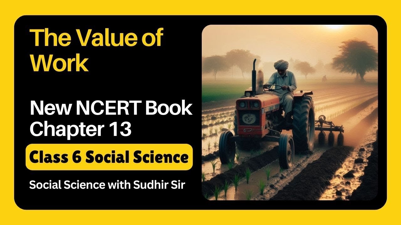 Social Science Chapter 13 - The Value of Work | CBSE Class 6 | NCERT Textbook | Questions & Answers