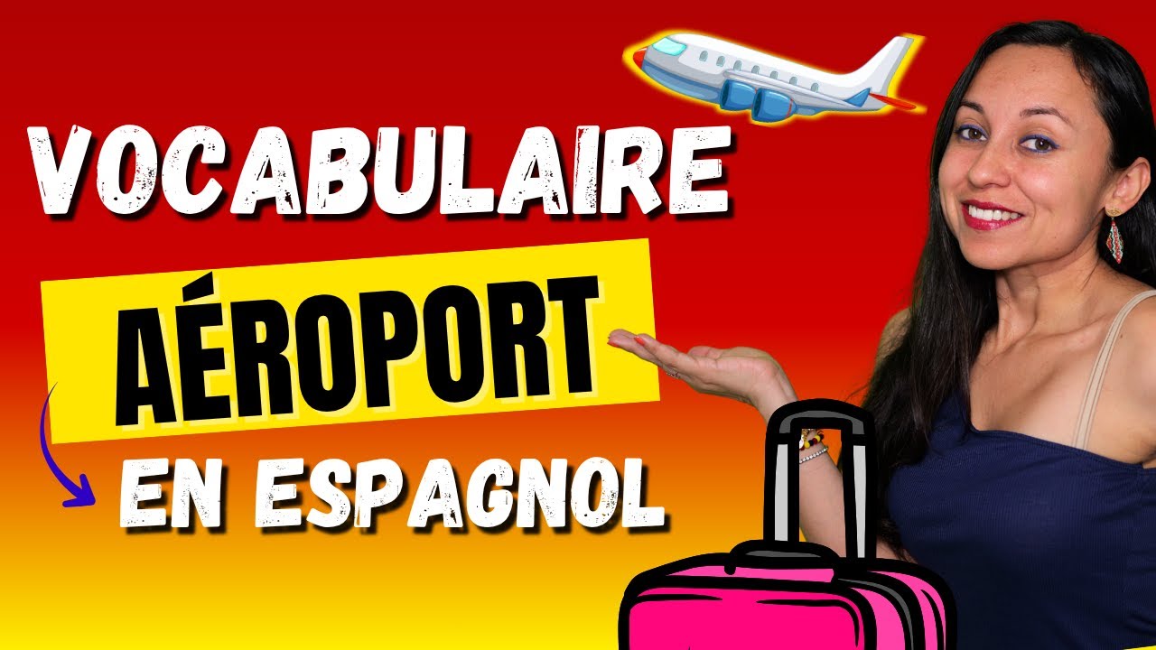 Découvre comment PARLER À L'AÉROPORT en ESPAGNOL Facilement ✈️ 😎