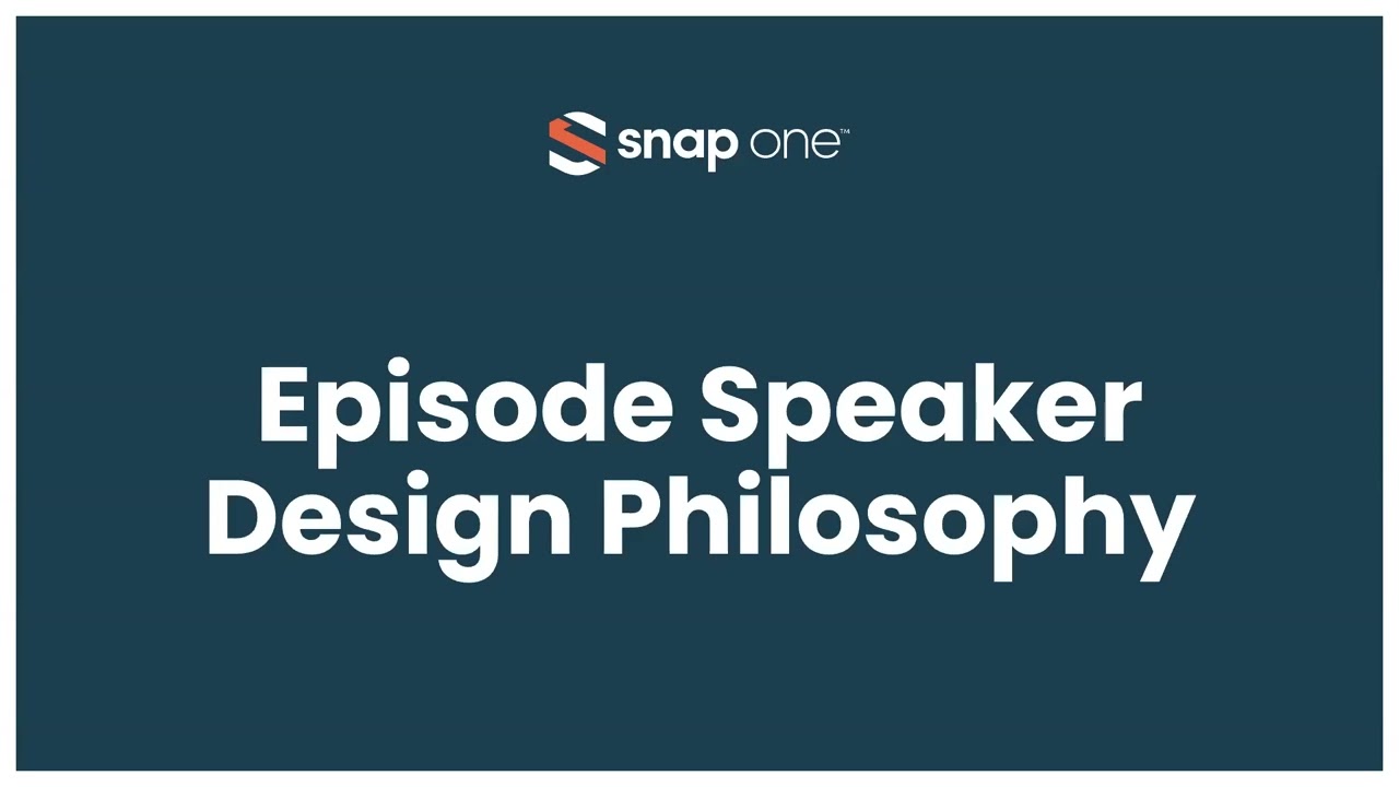 Snap One Webinars: Episode Home Theater