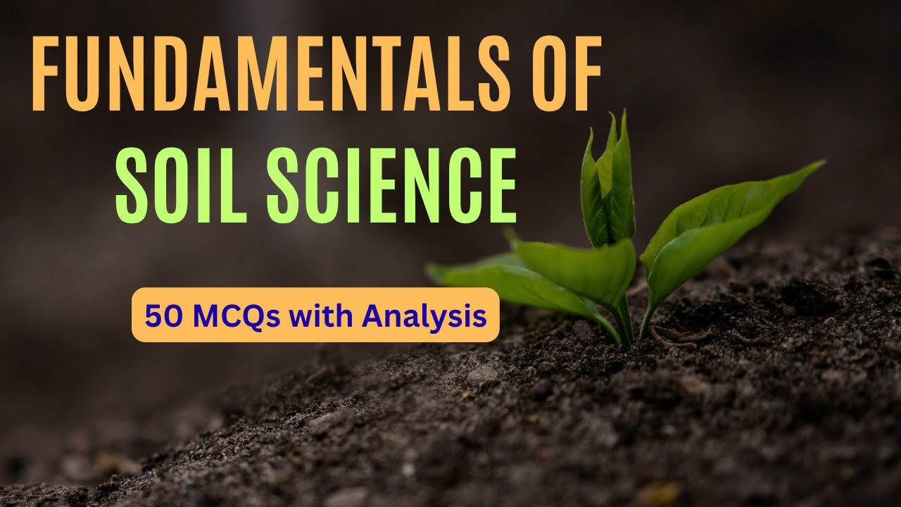 Fundamentals of Soil Science important concepts and facts | 50 important Soil Science MCQs Analysis