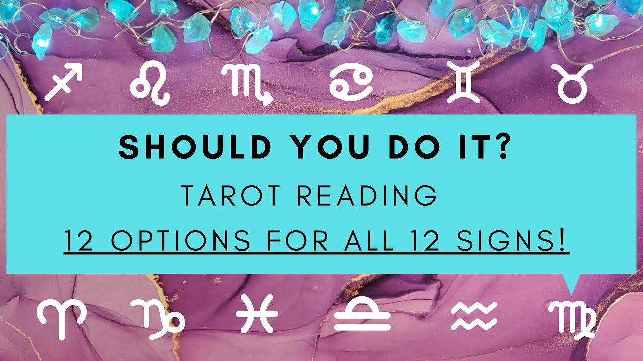 Should You Do It? - Pick Your Sign! - ALL 12 Signs Tarot Reading TIMELESS