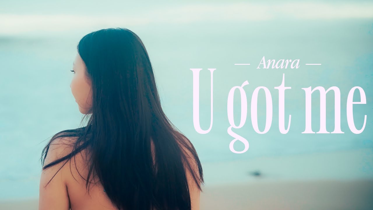 Anara-U got me (Official Music Video)