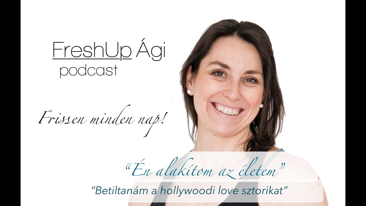 Nő vagyok podcast - betiltanám a hollywoodi love sztorikat!