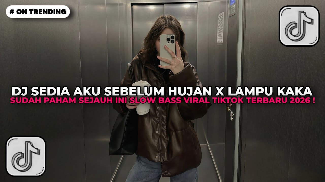 DJ SEDIA AKU SEBELUM HUJAN X LAMPU KAKA | SUDAH PAHAMKAN SEJAUH INI SLOW BASS VIRAL TIKTOK 2026 !
