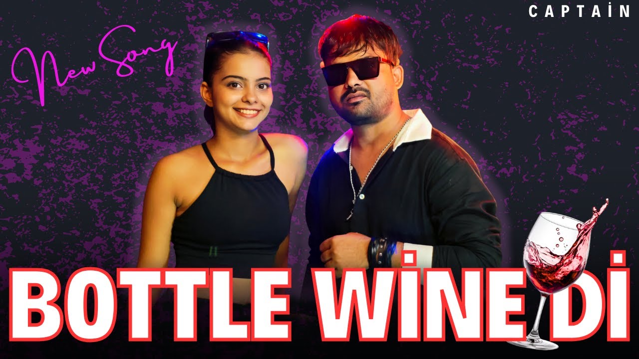 Bottle Wine Di  | Captain | New song 2025 | New Punjabi song 2025 | NextGen Music