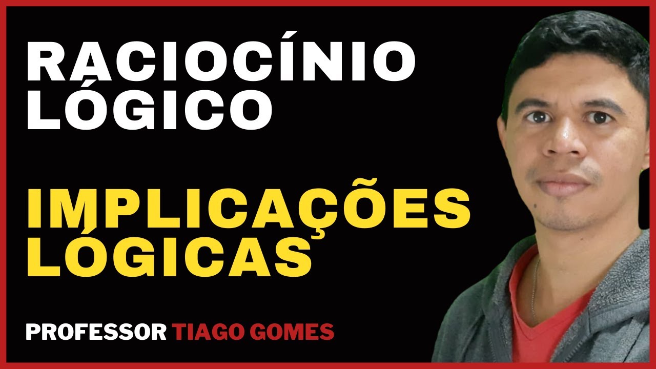 🧑‍🏫 Implicações Lógicas👉  Raciocínio Lógico para Concursos