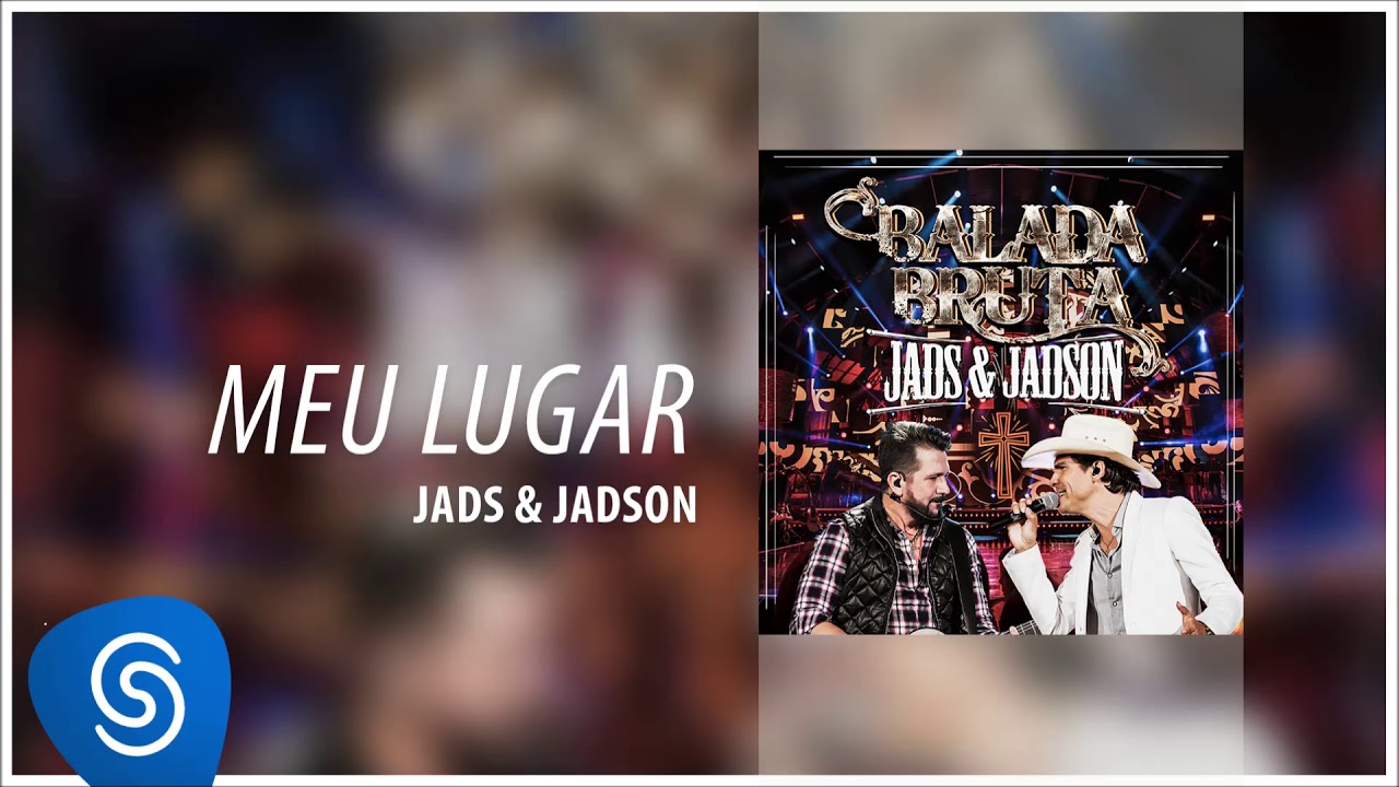 Jads & Jadson - Meu Lugar (DVD Balada Bruta) [&Aacute;udio Oficial]