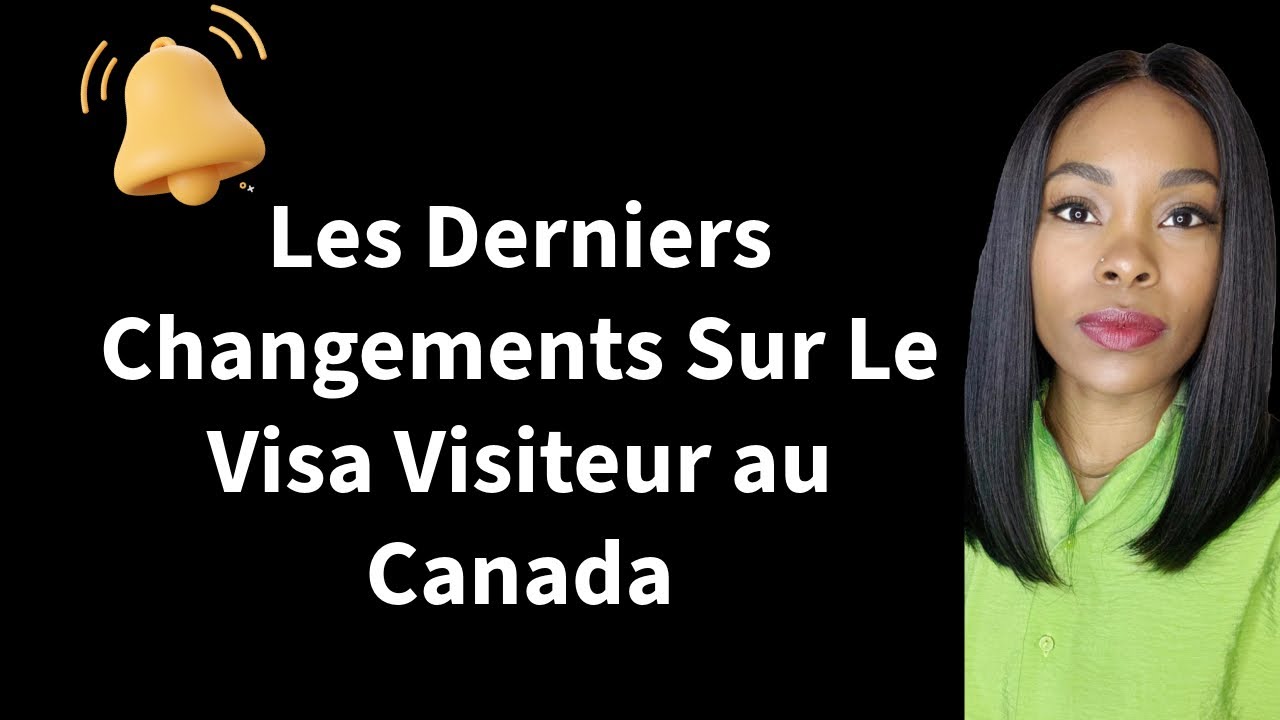 Les Derniers Changements Sur Le Visa Visiteur au Canada 🇨🇦🥵