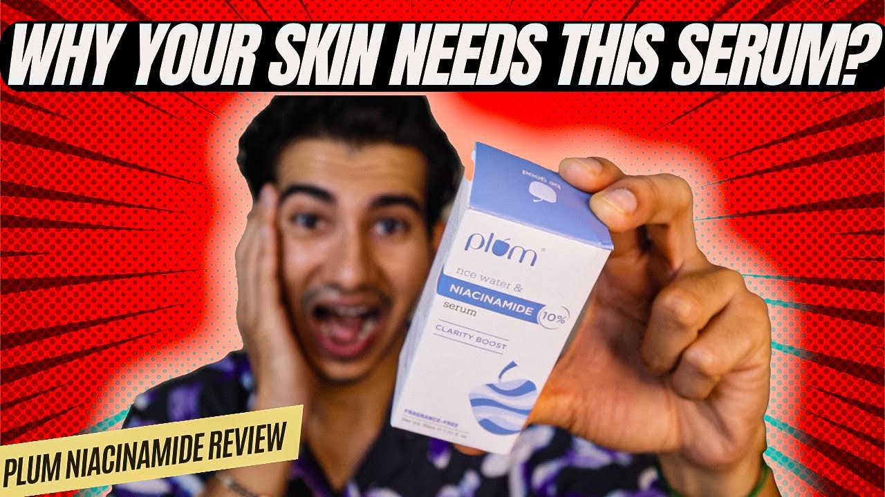 WHY YOUR SKIN NEEDS THIS SERUM-Plum Niacinamide Serum Review | NIACINAMIDE