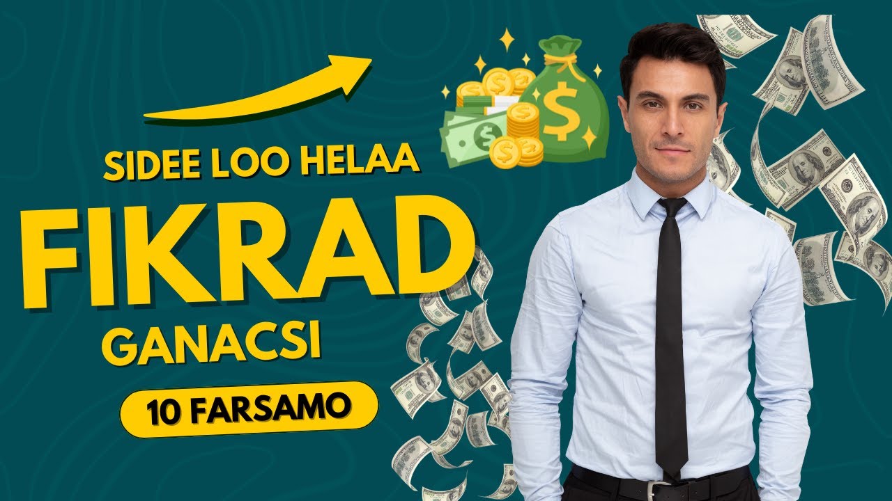 Sidee Loo Abuuraa Fikrad Ganacsi | 10 Farsamo|