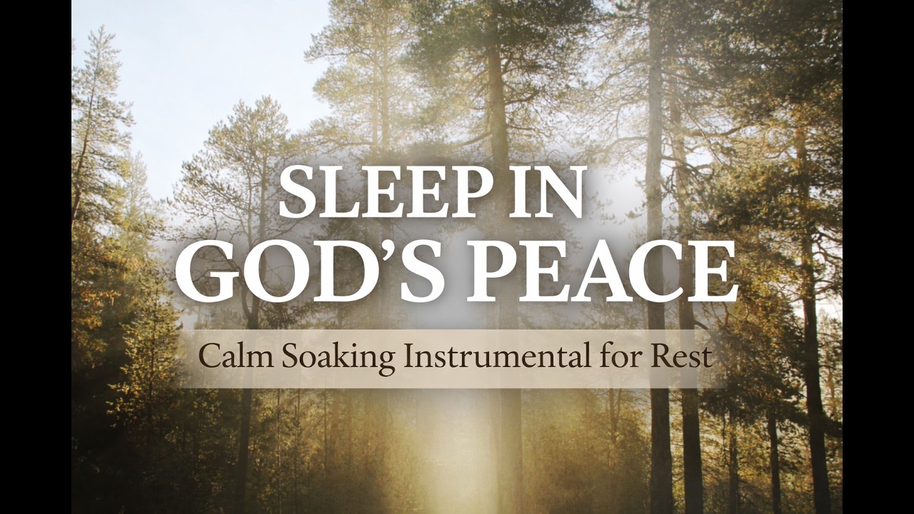 SLEEP IN GOD'S PEACE // Calm Soaking Instrumental for Rest