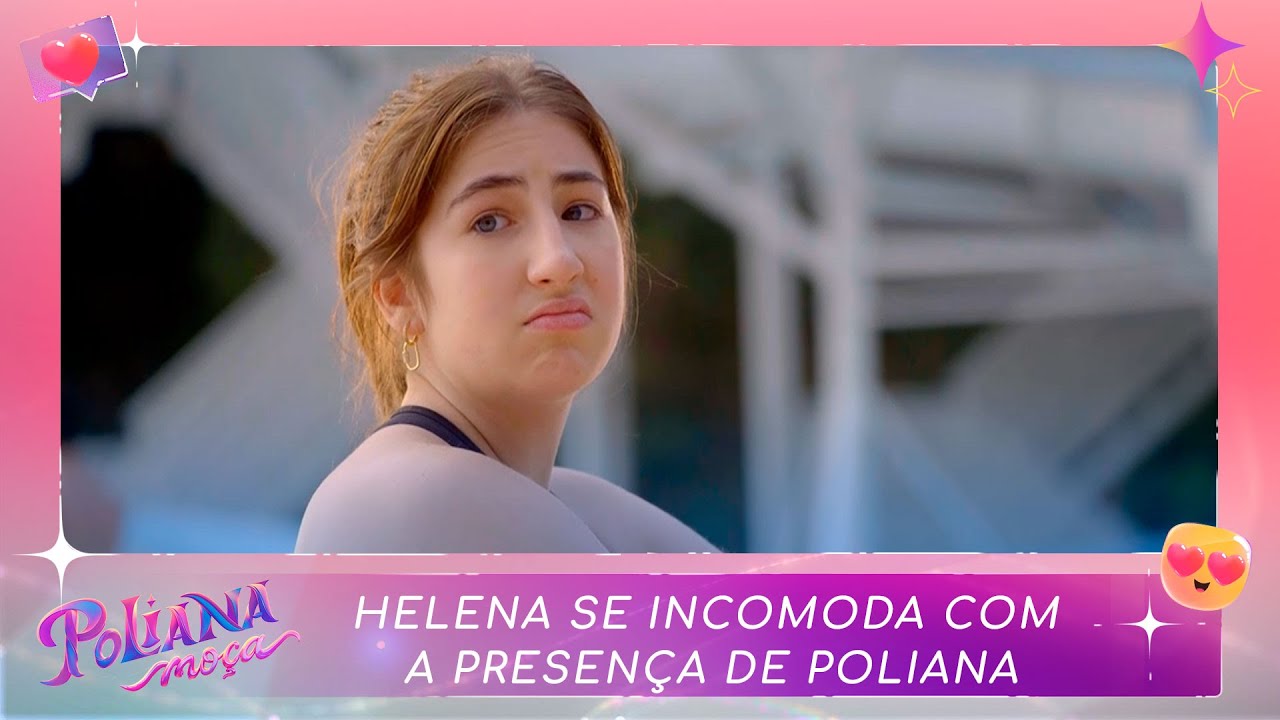Helena se incomoda com presença de Poliana | Poliana Moça (10/05/22)