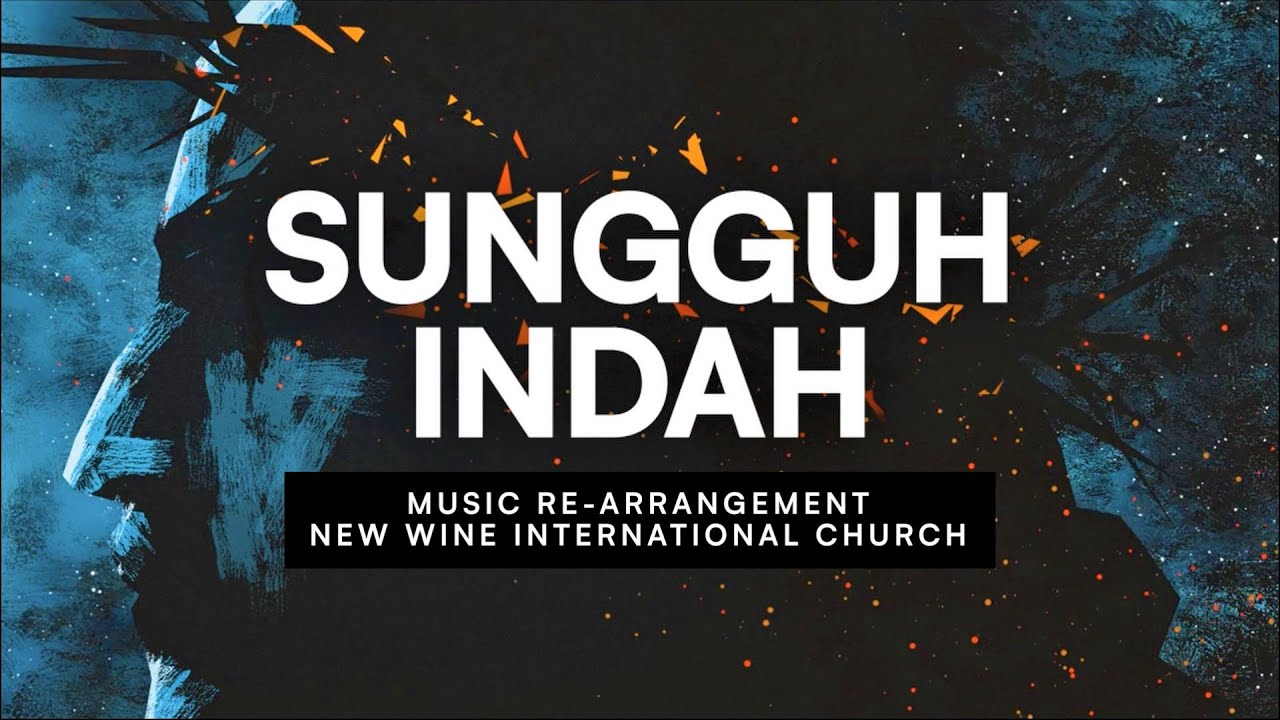 Sungguh Indah | NWIChurch | Re-arrangement