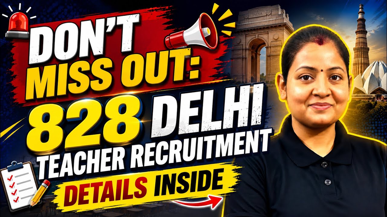 Don't Miss Out: 828 Delhi Teacher Recruitment Details Inside