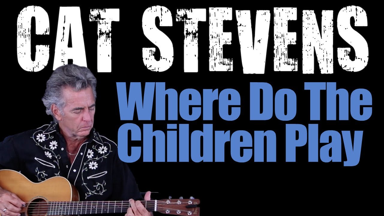 How To Play Where Do The Children Play On Guitar - Cat Stevens Guitar Lesson
